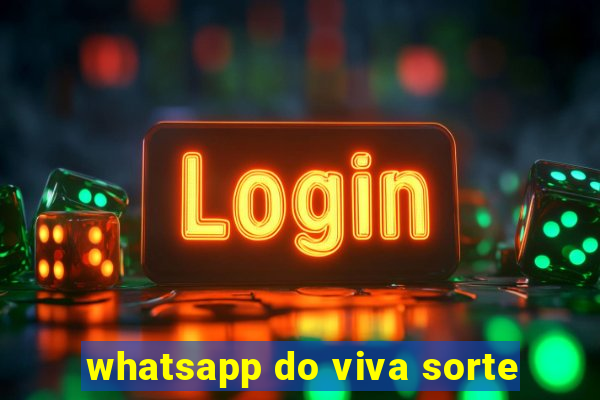 whatsapp do viva sorte